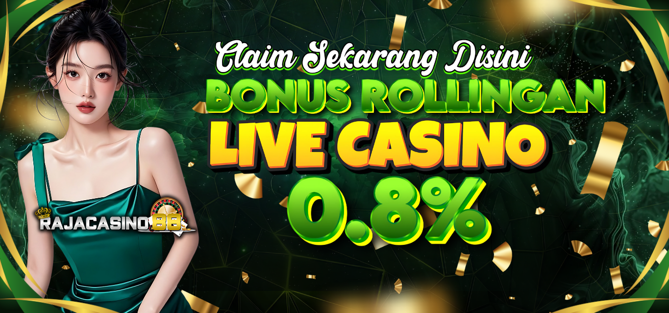 bonus rollingan live casino